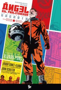 el ángel del proletariado. la vida de yuri gagarin - félix ruiz