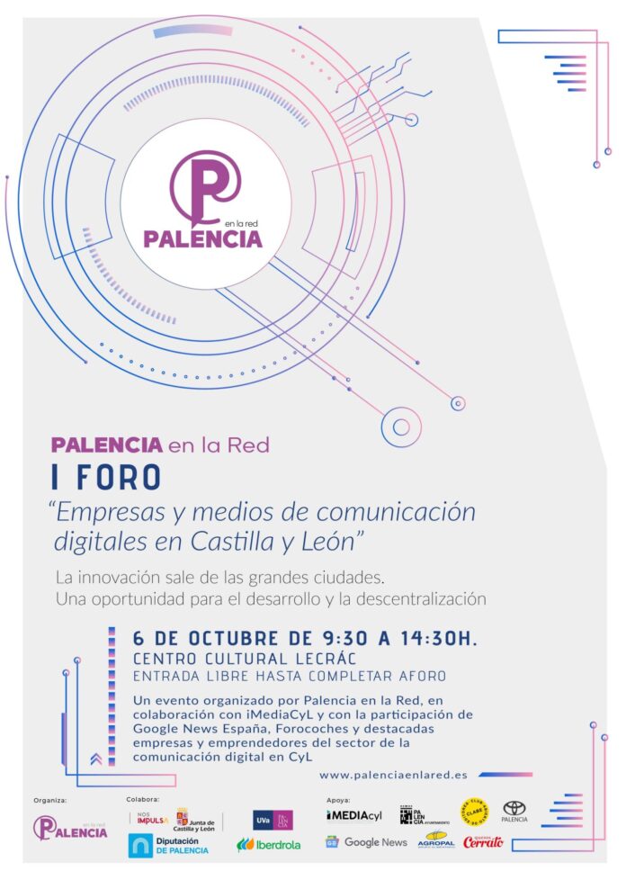Palencia en la Red organiza el primer Foro “Empresas y medios de comunicación digitales en Castilla y León”, con el director de Google News España, el presidente de CLABE y el CEO de Forocoches, entre otros referentes del sector