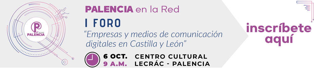 I Foro Empresas y Medios de comunicación digitales en CyL Palencia en la red