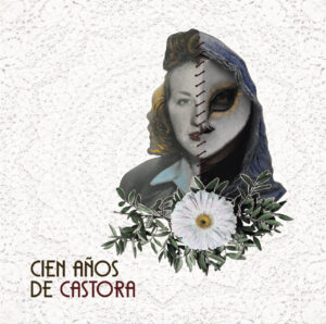 Portada del álbum Cien años de Castora con un diseño artístico