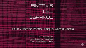 Presentación del manual de sintaxis del español por Félix Villafañe y Raquel García.