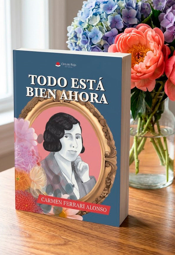 Cubierta del libro Todo está bien ahora de Carmen Ferrari Alonso