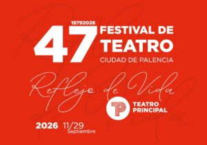 Cartel del 47 Festival de Teatro Ciudad de Palencia con detalles del evento
