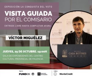 Cartel de visita guiada de la exposición La Conquista del Voto con retrato de Víctor Miguélez.